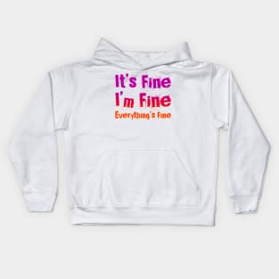 It's FIne, I'm Fine, Everything's Fine - Manic version Kids Hoodie